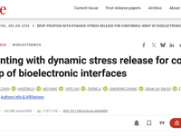 Science:滴液打印实现动态应力释放,用于生物电子界面的贴合包覆